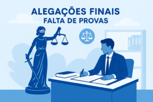 Modelo de Alegações Finais por Falta de Provas: Defesa Técnica em Casos Criminais