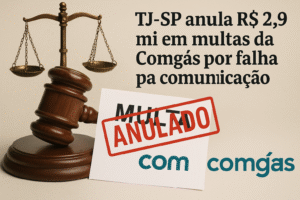 TJ-SP anula R$ 2,9 mi em multas da Comgás por falha na comunicação