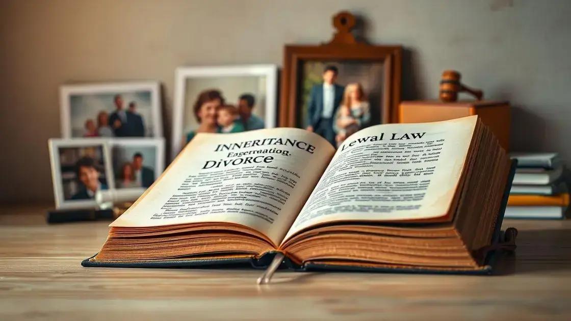 Divorciado tem direito à herança? Entenda os seus direitos