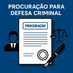 Procuração para Defesa Criminal: Entenda Sua Importância e Veja Modelo Completo