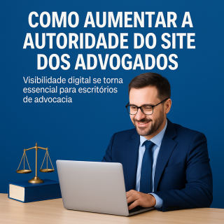 Como advogados podem aumentar a autoridade do site e alcançar o topo do Google