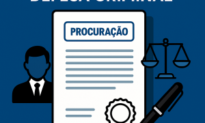 Procuração para Defesa Criminal: Entenda Sua Importância e Veja Modelo Completo