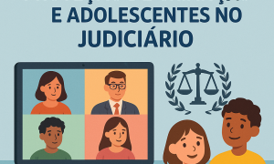 Webinário discute proteção de crianças e adolescentes no Judiciário 1